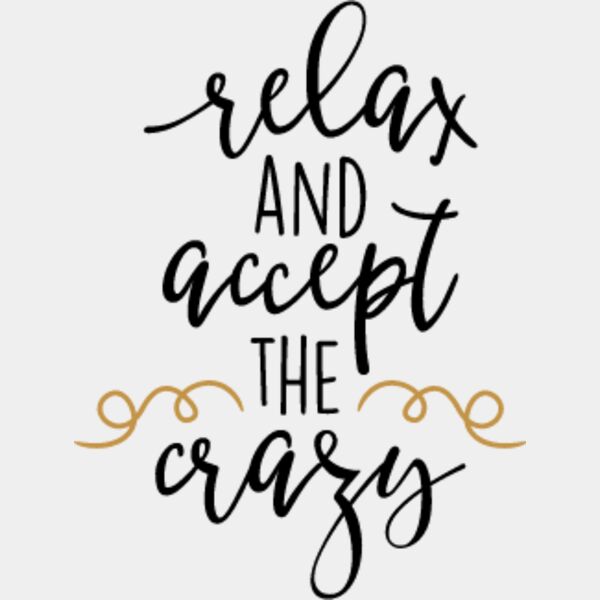 Relax And Accept The Crazy SVG Thumbnail