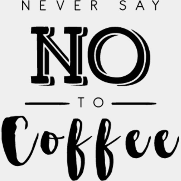 Never Say No To Coffee SVG Thumbnail