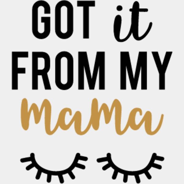 Got It From My Mama SVG Thumbnail